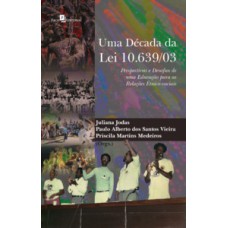 Uma década da lei 10.639/03: perspectivas e desafios de uma educação para as relações étnico-raciais