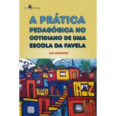 A prática pedagógica no cotidiano de uma escola da favela