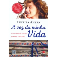 VEZ DA MINHA VIDA, A - E SE VOCE TIVESSE A CHANCE DE MUDAR A SUA VIDA?