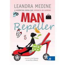 MAN REPELLER - A DIVERTIDA MODA QUE ESPANTA OS HOMENS