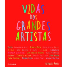 VIDAS DOS GRANDES ARTISTAS