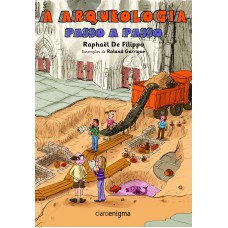 A ARQUEOLOGIA PASSO A PASSO