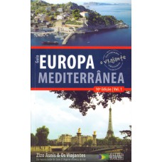 GUIA O VIAJANTE EUROPA MEDITERRÂNEA - VOLUME 1