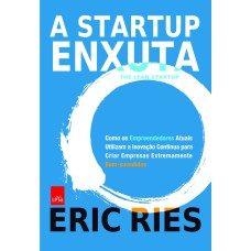 A STARTUP ENXUTA