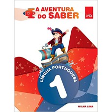 A AVENTURA DO SABER - PORTUGUES EF1 - 1 ANO- 1ª EDIÇÃO 2015