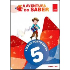 A AVENTURA DO SABER - PORTUGUES EF1 - 5 ANO- 1ª EDIÇÃO 2015