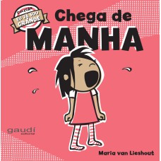 CHEGA DE MANHA