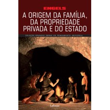 A ORIGEM DA FAMÍLIA, DA PROPRIEDADE PRIVADA E DO ESTADO