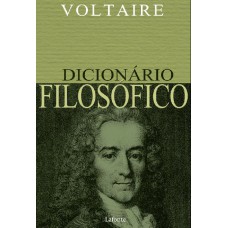 DICIONÁRIO FILOSÓFICO - VOLTAIRE