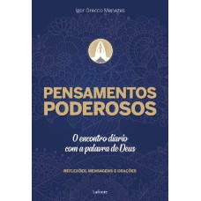 PENSAMENTOS PODEROSOS: O ENCONTRO DIÁRIO COM A PALAVRA DE DEUS