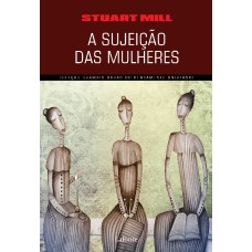 A SUJEIÇÃO DAS MULHERES