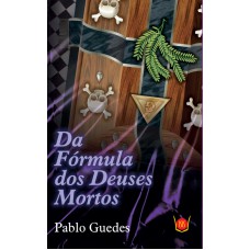 DA FÓRMULA DOS DEUSES MORTOS