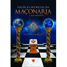 ESCOLAS SECRETAS DA MAÇONARIA - E SEUS MISTÉRIOS