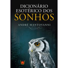 DICIONÁRIO ESOTÉRICO DOS SONHOS