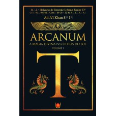 ARCANUM - A MAGIA DIVINA DOS FILHOS DO SOL