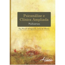 PSICANÁLISE E CLÍNICA AMPLIADA: MULTIVERSOS