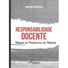 RESPONSABILIDADE DOCENTE - UTOPIAS DE PROFESSORES DE HISTORIA - 1ª