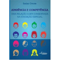 APARENCIA E COMPETENCIA - UMA RELACAO A SER CONSIDERADA NA EDUCACAO ESPECIA