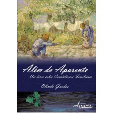 ALÉM DO APARENTE: UM LIVRO SOBRE CONSTELAÇÕES FAMILIARES