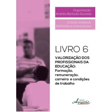 VALORIZAÇÃO DOS PROFISSIONAIS DA EDUCAÇÃO: FORMAÇÃO, REMUNERAÇÃO, CARREIRA E CONDIÇÕES DE TRABALHO