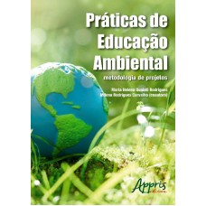 PRÁTICAS DE EDUCAÇÃO AMBIENTAL: METODOLOGIA DE PROJETOS