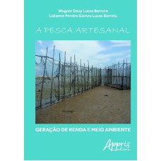 A PESCA ARTESANAL: GERAÇÃO DE RENDA E MEIO AMBIENTE