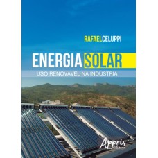 ENERGIA SOLAR: USO RENOVÁVEL NA INDÚSTRIA