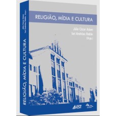 RELIGIÃO, MÍDIA E CULTURA