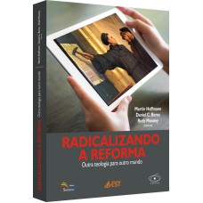 RADICALIZANDO A REFORMA