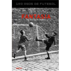 150 ANOS DE FUTEBOL - FANTASIA