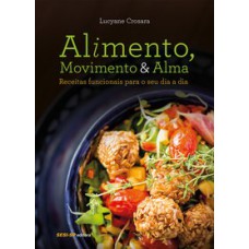 ALIMENTO, MOVIMENTO E ALMA: RECEITAS FUNCIONAIS PARA O SEU DIA A DIA