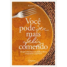 VOCÊ PODE SER MAIS FELIZ COMENDO