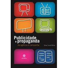 PUBLICIDADE E PROPAGANDA:: DA AGÊNCIA À CAMPANHA