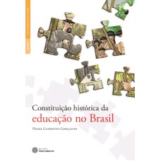 CONSTITUIÇÃO HISTÓRICA DA EDUCAÇÃO NO BRASIL