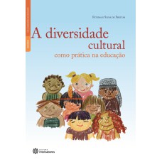 A DIVERSIDADE CULTURAL COMO PRÁTICA NA EDUCAÇÃO