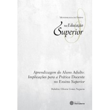 APRENDIZAGEM DO ALUNO ADULTO:: IMPLICAÇÕES PARA A PRÁTICA DOCENTE NO ENSINO SUPERIOR