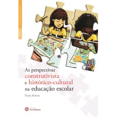 AS PERSPECTIVAS CONSTRUTIVISTA E HISTÓRICO-CULTURAL NA EDUCAÇÃO ESCOLAR