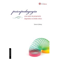 PSICOPEDAGOGIA:: UMA MATRIZ DE PENSAMENTO DIAGNÓSTICO NO ÂMBITO CLÍNICO