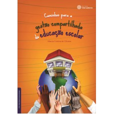 CAMINHOS PARA A GESTÃO COMPARTILHADA DA EDUCAÇÃO ESCOLAR