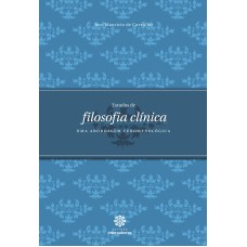 ESTUDOS DE FILOSOFIA CLÍNICA:: UMA ABORDAGEM FENOMENOLÓGICA