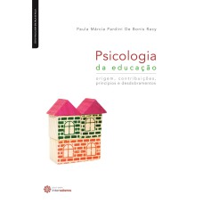 PSICOLOGIA DA EDUCAÇÃO:: ORIGEM, CONTRIBUIÇÕES, PRINCÍPIOS E DESDOBRAMENTOS