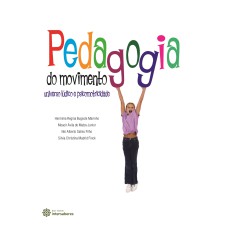 PEDAGOGIA DO MOVIMENTO:: UNIVERSO LÚDICO E PSICOMOTRICIDADE