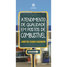 ATENDIMENTO DE QUALIDADE EM POSTOS DE COMBUSTÍVEL