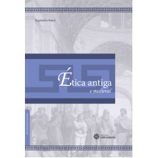 ÉTICA ANTIGA E MEDIEVAL