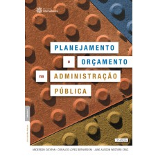 PLANEJAMENTO E ORÇAMENTO NA ADMINISTRAÇÃO PÚBLICA