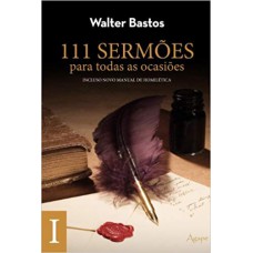 111 SERMÕES PARA TODAS AS OCASIÕES - VOLUME 1