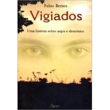 VIGIADOS - UMA HISTORIA SOBRE ANJOS E DEMONIOS - 1ª