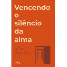 VENCENDO O SILÊNCIO DA ALMA