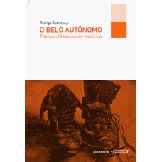 O belo autônomo: Textos clássicos de estética