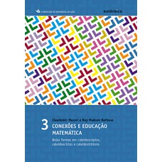 Conexões e educação matemática: Belas formas em caleidoscópios, caleidosciclos e caleidostrótons